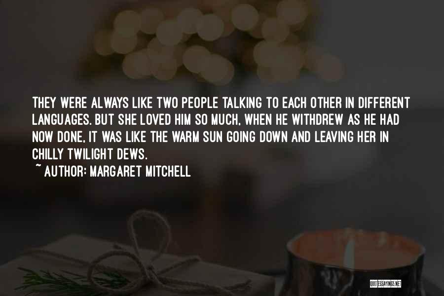 Each Other Quotes By Margaret Mitchell