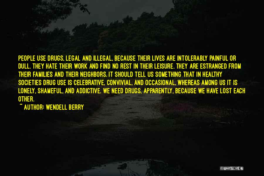 Each Other Quotes By Wendell Berry