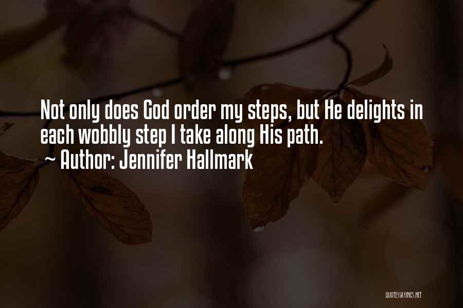 Each Step Quotes By Jennifer Hallmark