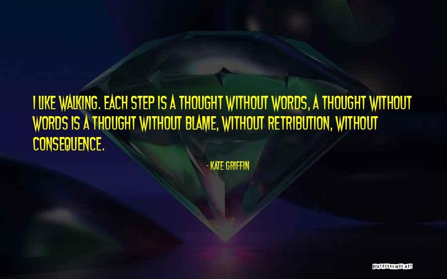 Each Step Quotes By Kate Griffin Each Step Quotes By Kate Griffin