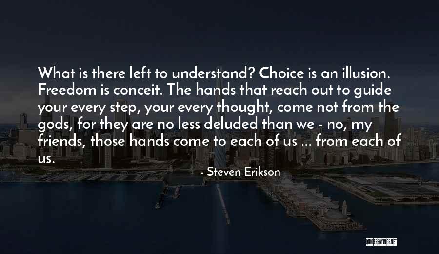 Each Step Quotes By Steven Erikson Each Step Quotes By Steven Erikson