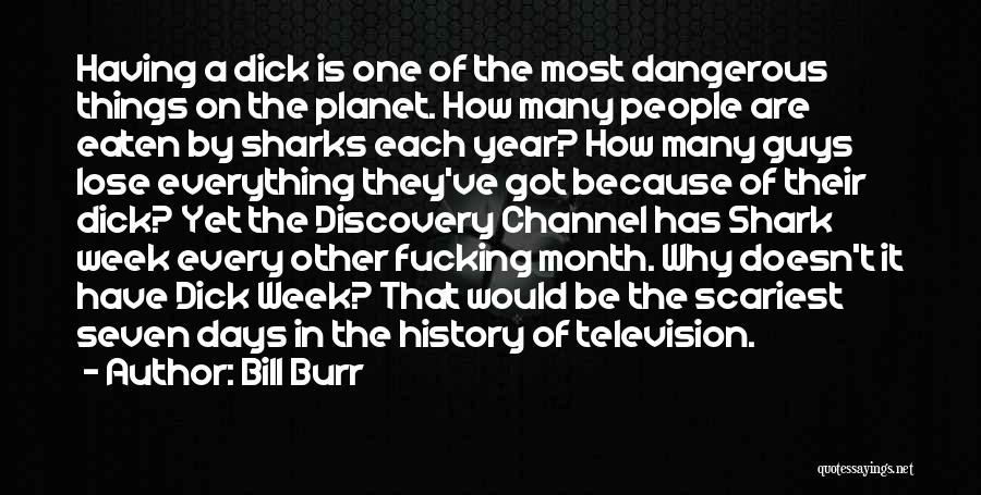 Each Week Of The Year Quotes By Bill Burr