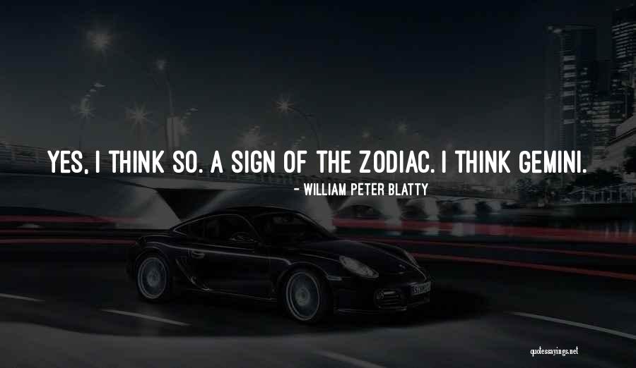 Each Zodiac Sign Quotes By William Peter Blatty Each Zodiac Sign Quotes By William Peter Blatty