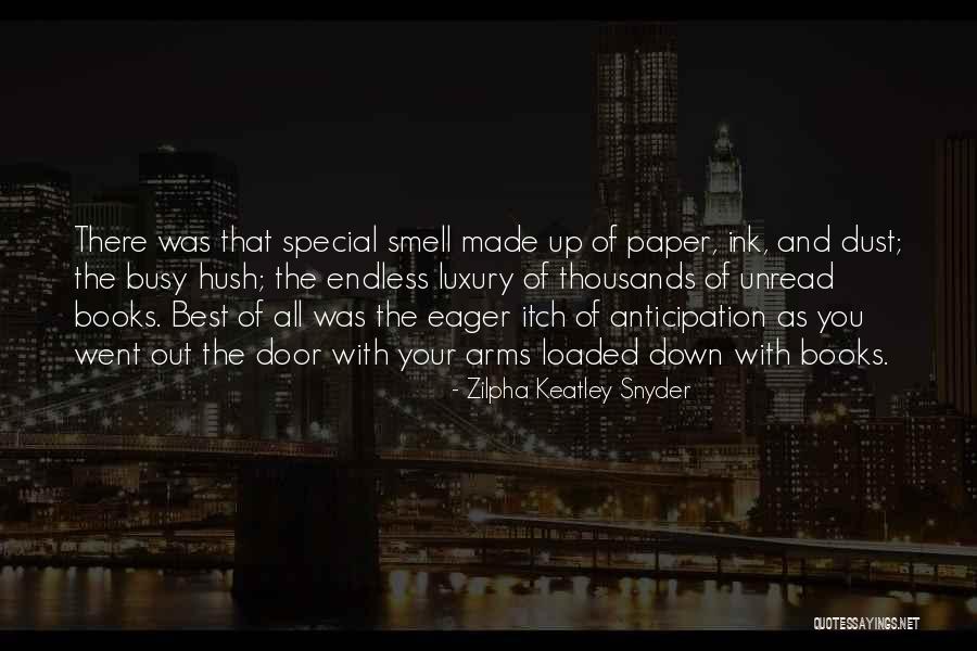 Eager Anticipation Quotes By Zilpha Keatley Snyder Eager Anticipation Quotes By Zilpha Keatley Snyder