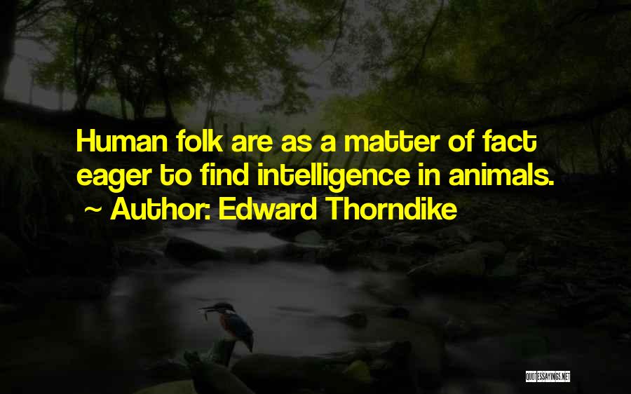 Eager Quotes By Edward Thorndike