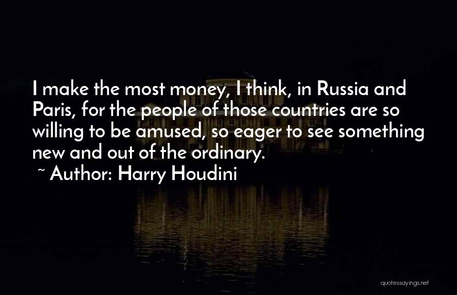 Eager To See Quotes By Harry Houdini