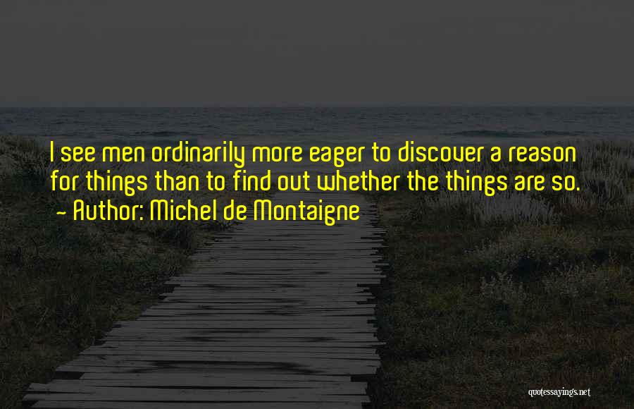 Eager To See Quotes By Michel De Montaigne