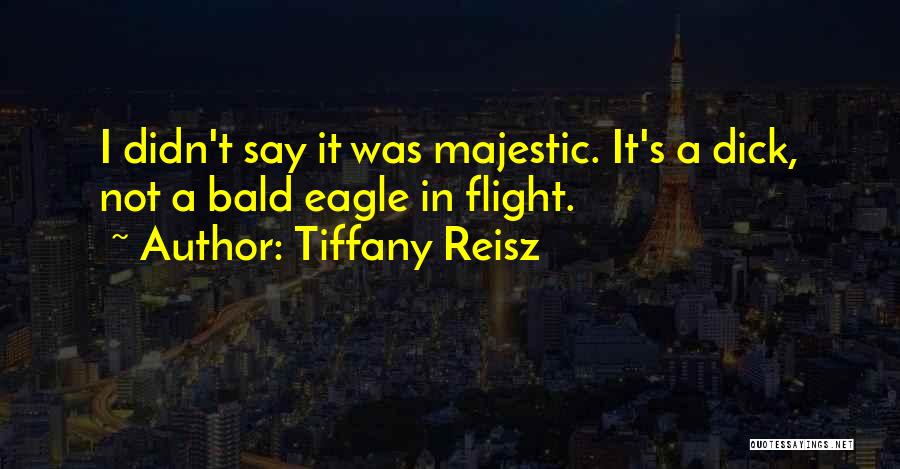 Eagle Flight Quotes By Tiffany Reisz