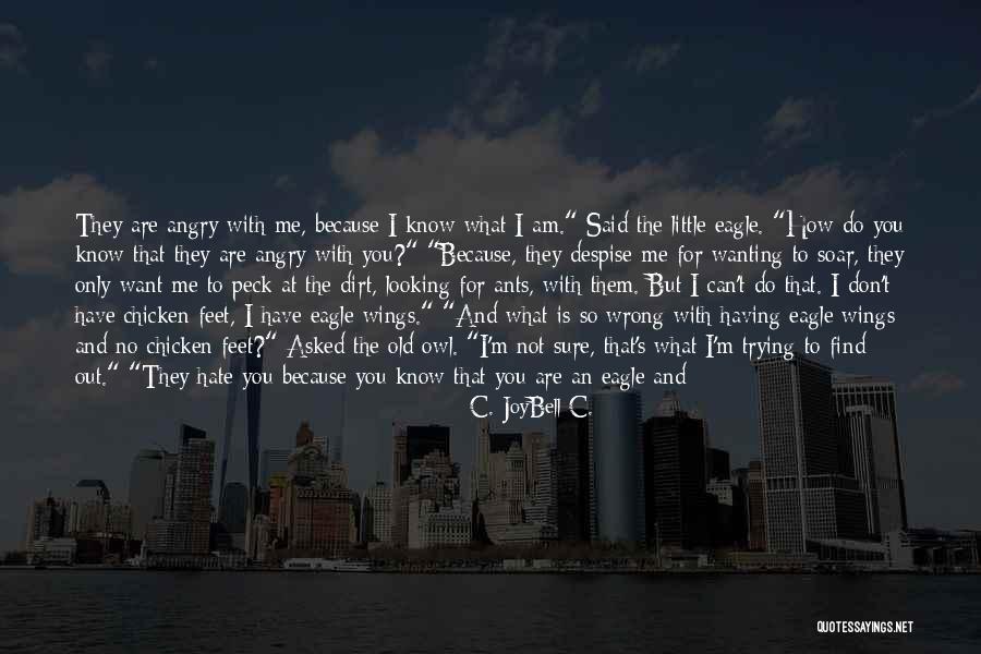 Eagle Flying Quotes By C. JoyBell C. Eagle Flying Quotes By C. JoyBell C.
