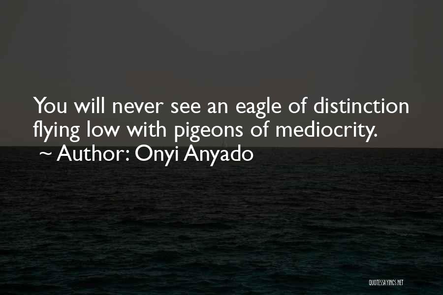 Eagle Flying Quotes By Onyi Anyado