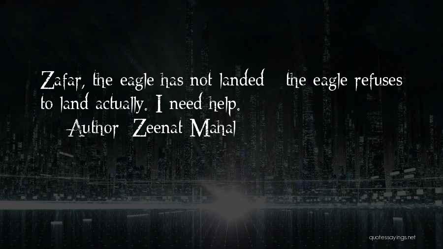 Eagle Has Landed Quotes By Zeenat Mahal