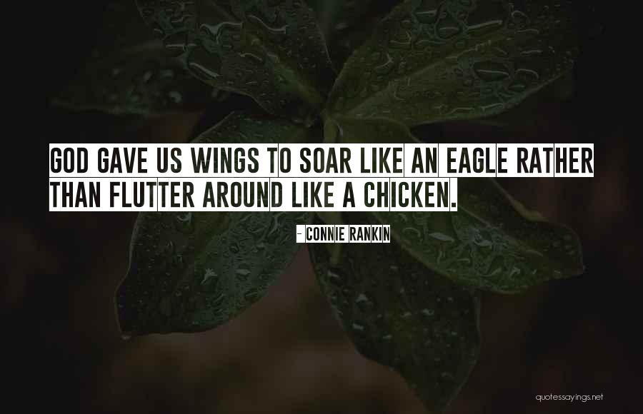 Eagle S Wings Quotes By Connie Rankin Eagle S Wings Quotes By Connie Rankin