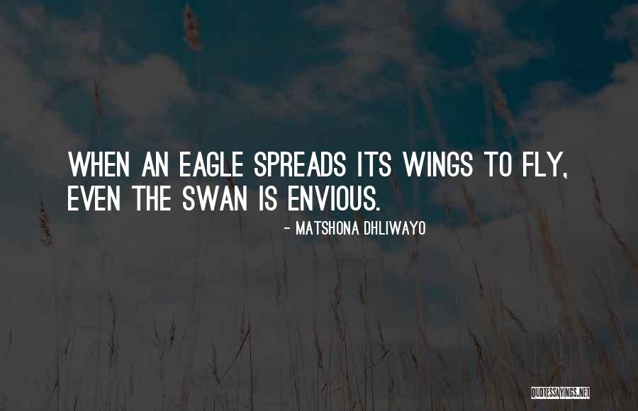 Eagle S Wings Quotes By Matshona Dhliwayo Eagle S Wings Quotes By Matshona Dhliwayo