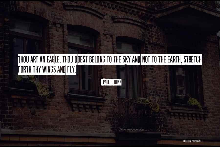 Eagle S Wings Quotes By Paul H. Dunn Eagle S Wings Quotes By Paul H. Dunn