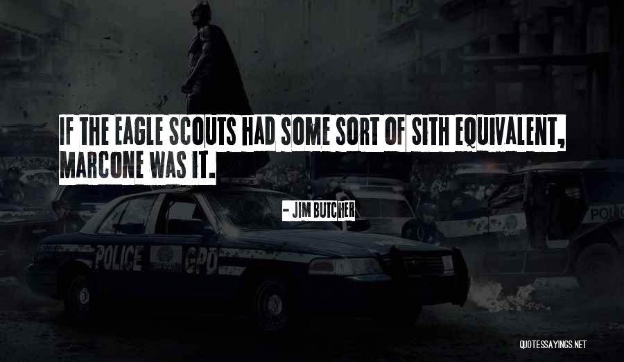 Eagle Scouts Quotes By Jim Butcher