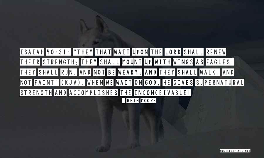 Eagles And God Quotes By Beth Moore Eagles And God Quotes By Beth Moore