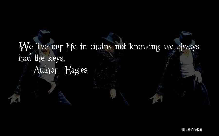 Eagles And Life Quotes By Eagles