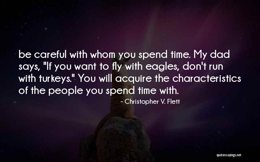 Eagles Fly With Eagles Quotes By Christopher V. Flett Eagles Fly With Eagles Quotes By Christopher V. Flett
