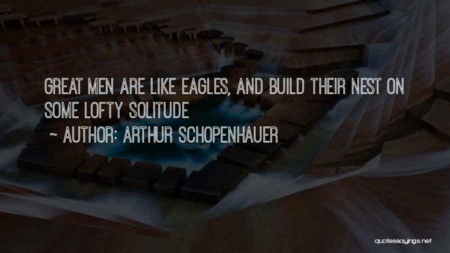 Eagles Nest Quotes By Arthur Schopenhauer