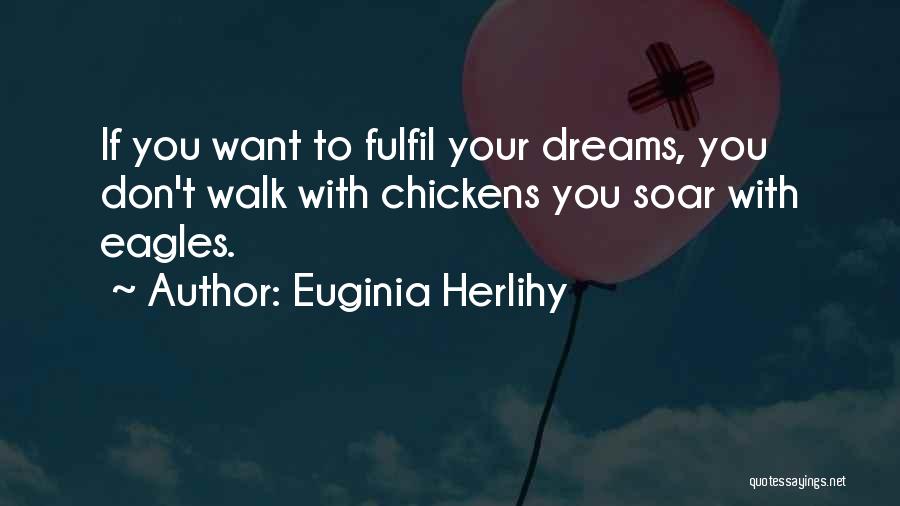 Eagles Soar Quotes By Euginia Herlihy