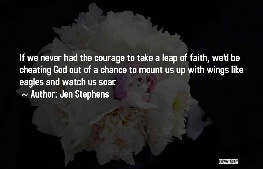 Eagles Soar Quotes By Jen Stephens