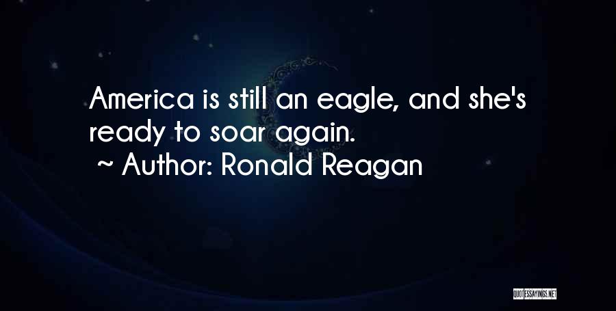 Eagles Soar Quotes By Ronald Reagan