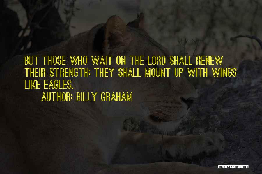 Eagles Wings Quotes By Billy Graham