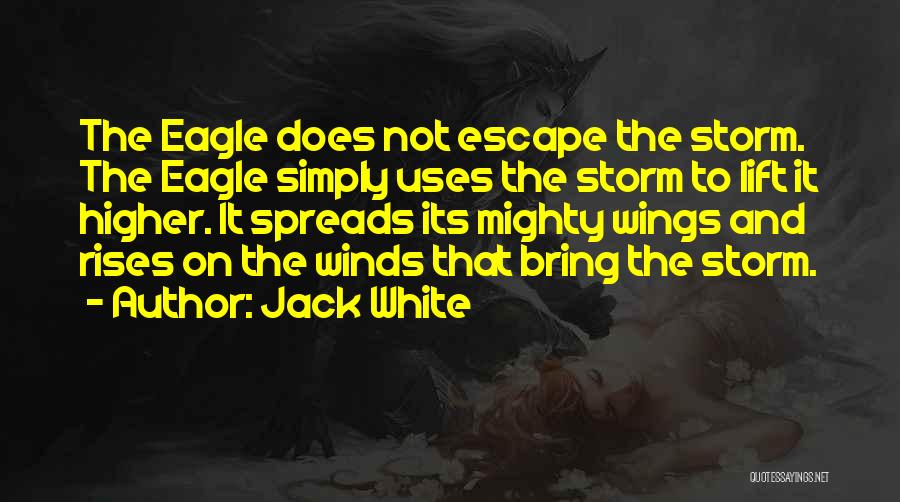 Eagles Wings Quotes By Jack White