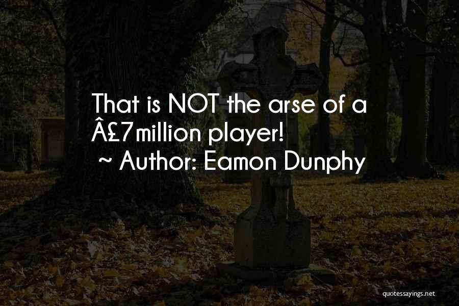 Eamon Dunphy Quotes 1281616