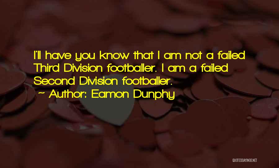 Eamon Dunphy Quotes 2060121