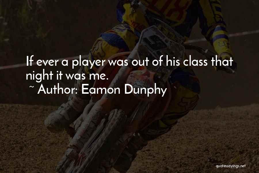 Eamon Dunphy Quotes 361462