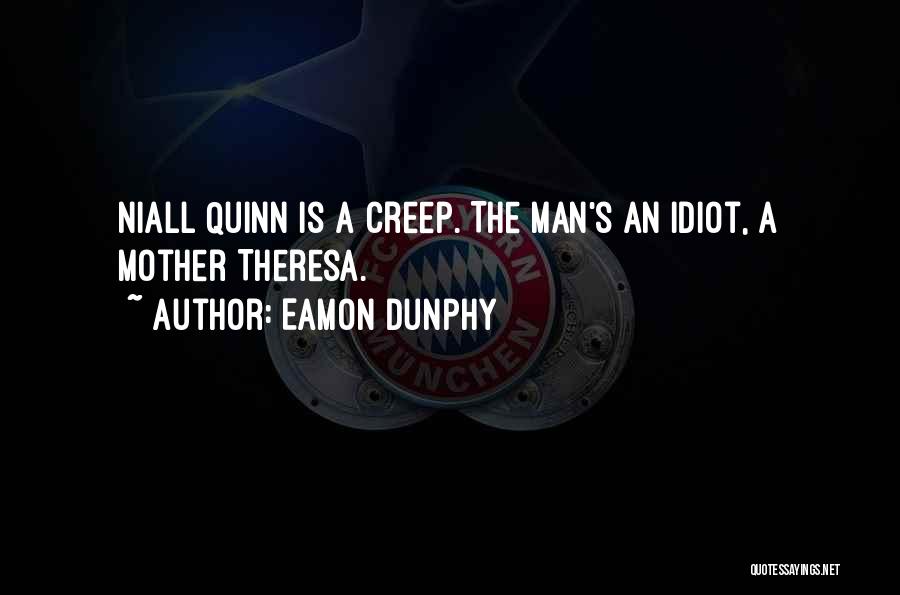 Eamon Dunphy Quotes 503378