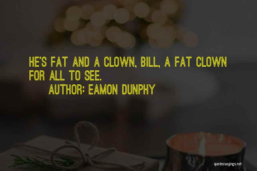 Eamon Dunphy Quotes 542501