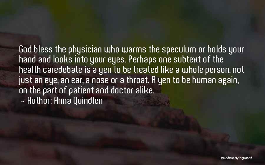 Ear Nose Throat Quotes By Anna Quindlen