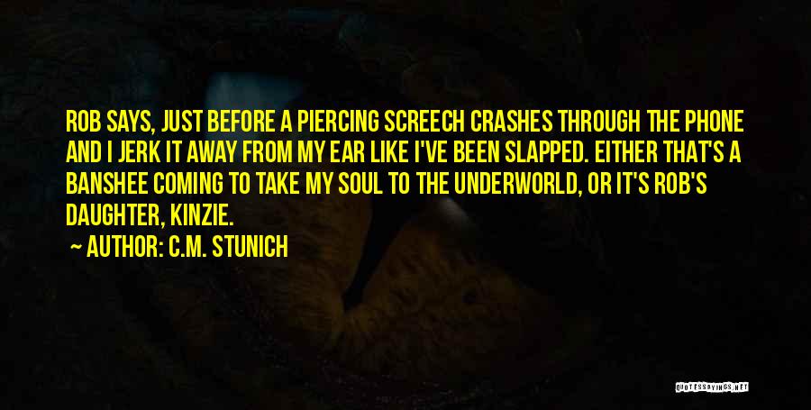 Ear Piercing Quotes By C.M. Stunich