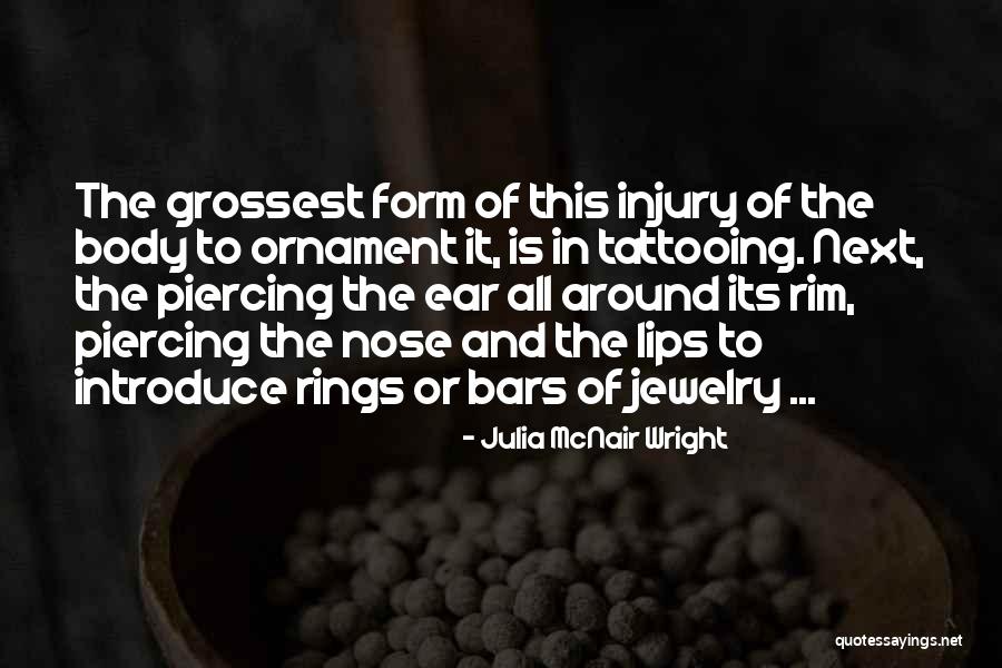 Ear Piercing Quotes By Julia McNair Wright Ear Piercing Quotes By Julia McNair Wright