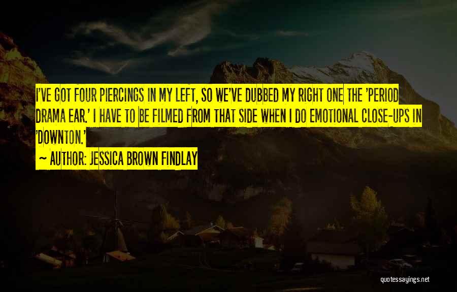 Ear Piercings Quotes By Jessica Brown Findlay