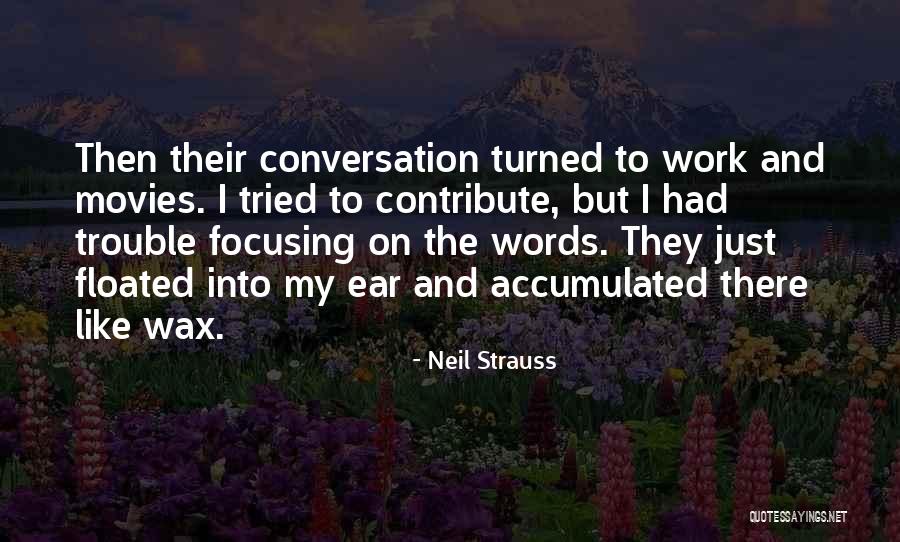 Ear Wax Quotes By Neil Strauss Ear Wax Quotes By Neil Strauss