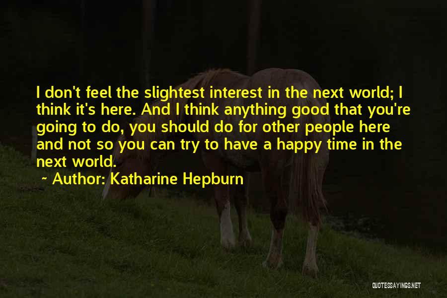 Eardwulf Quotes By Katharine Hepburn