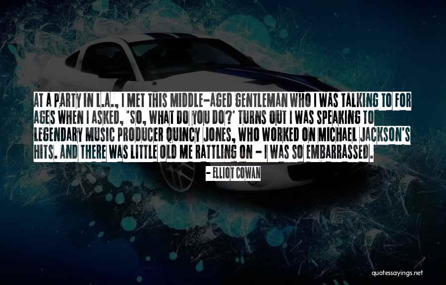 Earfull Quotes By Elliot Cowan Earfull Quotes By Elliot Cowan