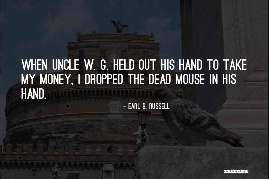 Earl B. Russell Quotes 1265835