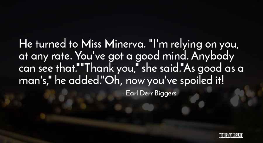Earl Derr Biggers Quotes 1738184 Earl Derr Biggers Quotes 1738184