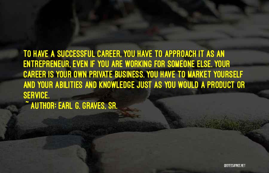 Earl G. Graves, Sr. Quotes 1829376