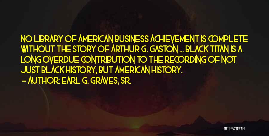 Earl G. Graves, Sr. Quotes 315766