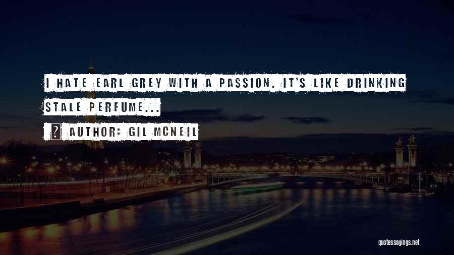 Earl Grey Quotes By Gil McNeil