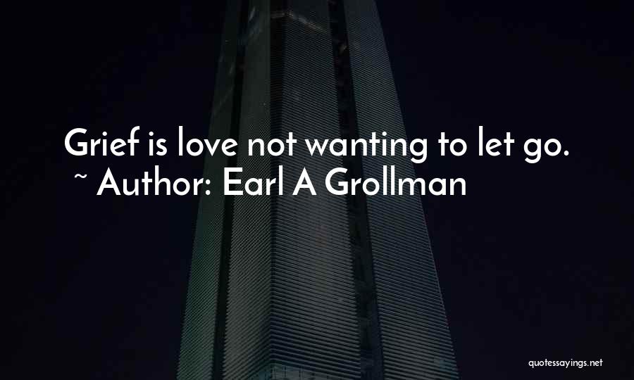 Earl Grollman Quotes By Earl A Grollman