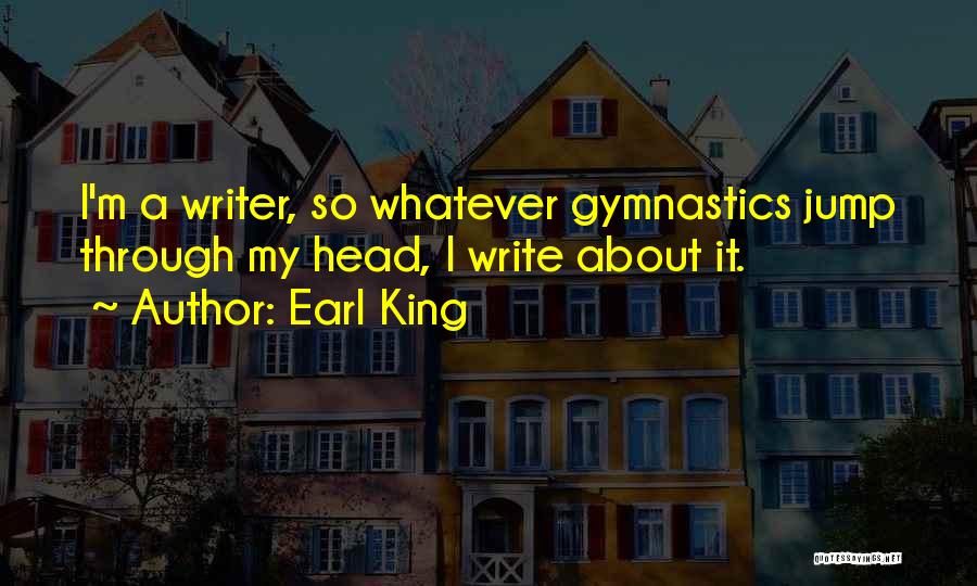 Earl King Quotes 785370