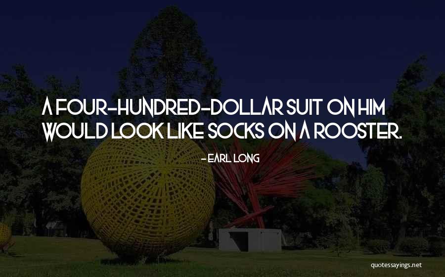 Earl Long Quotes 197152 Earl Long Quotes 197152
