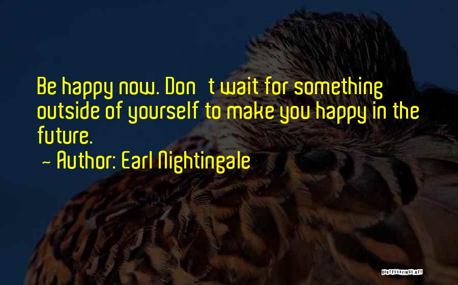 Earl Nightingale Quotes 2255888