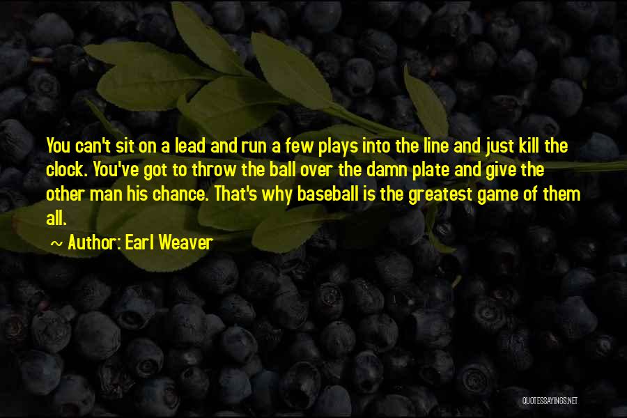 Earl Weaver Quotes 1662870